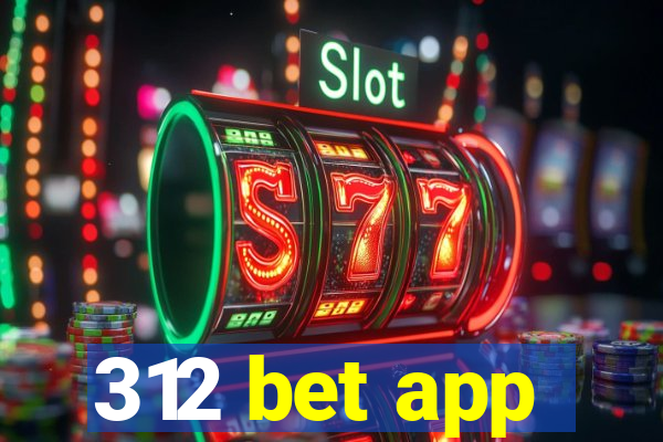 312 bet app